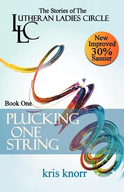 The Lutheran Ladies' Circle: Plucking One String - Paperback