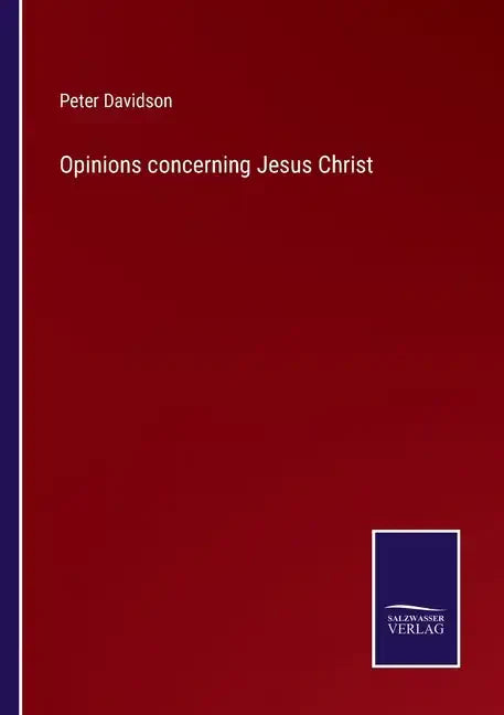 Opinions concerning Jesus Christ - Paperback