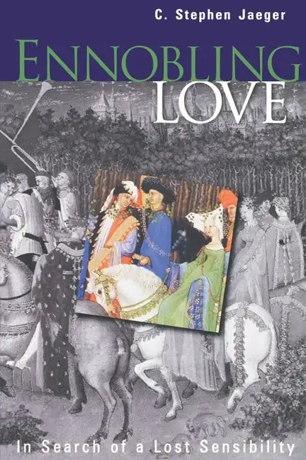 Ennobling Love: In Search of a Lost Sensibility - Paperback
