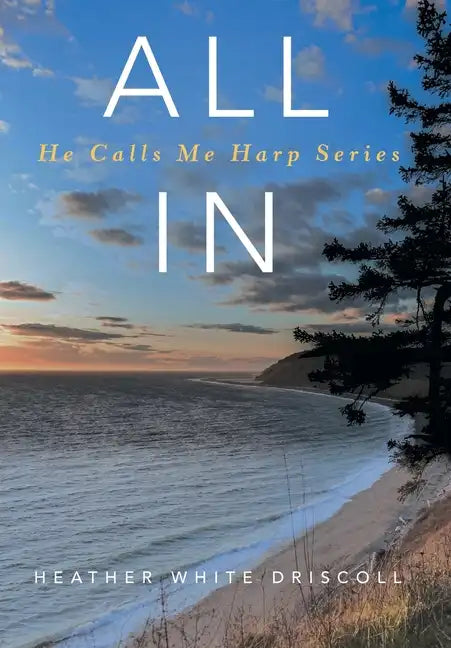 All In: He Calls Me Harp Series - Hardcover