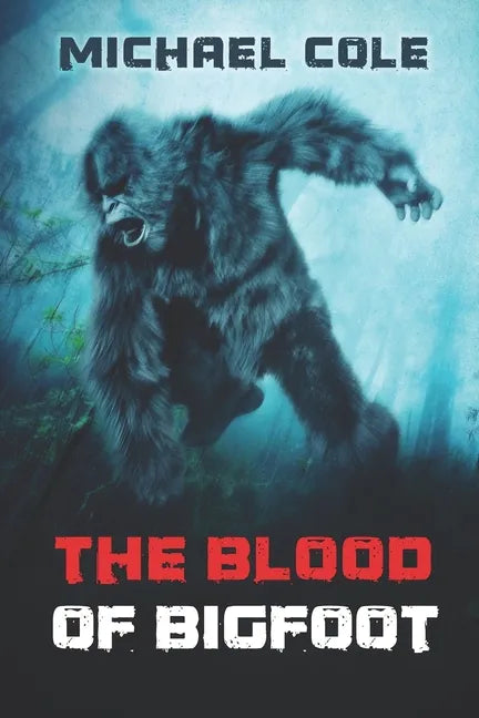 The Blood of the Bigfoot - Paperback