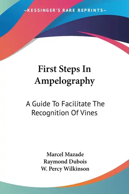 First Steps In Ampelography: A Guide To Facilitate The Recognition Of Vines - Paperback