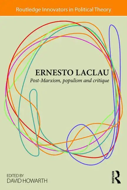 Ernesto Laclau: Post-Marxism, Populism and Critique - Paperback