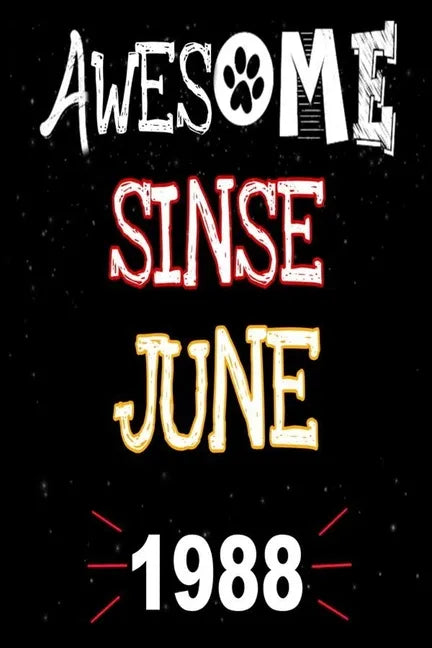 Awesome Since June 1988: A perfect gift at a birthday party for women, men, and dog lovers - 120 pages 6 by 9 inches - Paperback