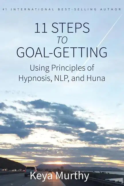 11 Steps to Goal Getting: Using Principles of Hypnosis, NLP, and Huna - Paperback