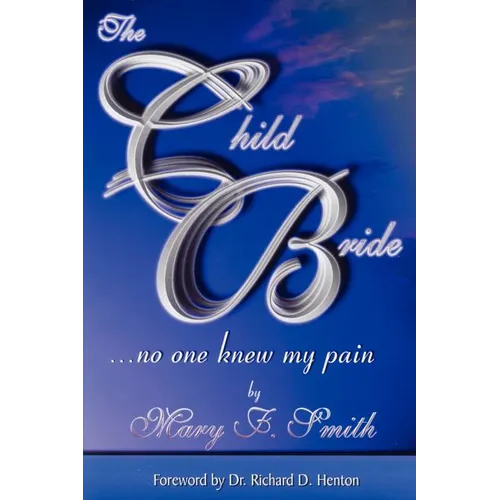 The Child Bride: And No One Knew My Pain - Paperback