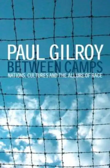 Between Camps: Nations, Cultures and the Allure of Race - Paperback