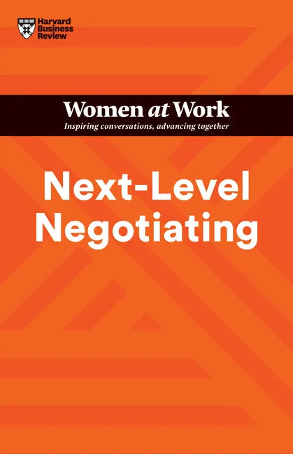 Next-Level Negotiating (HBR Women at Work Series) - Hardcover