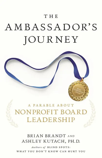 The Ambassador's Journey: A Parable about Nonprofit Board Leadership - Paperback