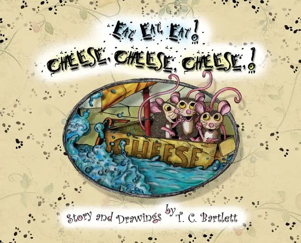 Eat, Eat, Eat! Cheese, Cheese, Cheese! - Hardcover