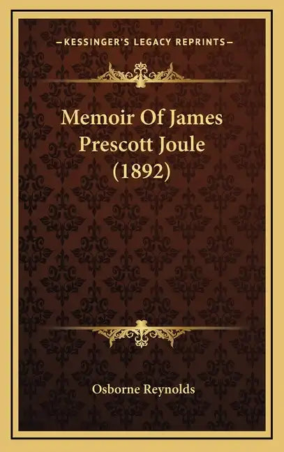 Memoir of James Prescott Joule (1892) - Hardcover