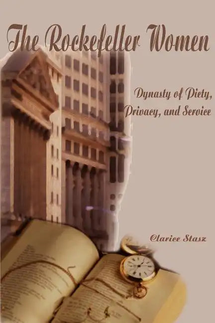 The Rockefeller Women: Dynasty of Piety, Privacy, and Service - Paperback