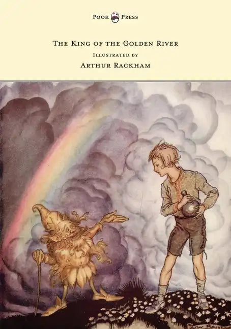 The King of the Golden River - Illustrated by Arthur Rackham - Paperback