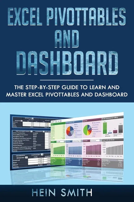 Excel PivotTables and Dashboard: The step-by-step guide to learn and master Excel PivotTables and dashboard - Paperback