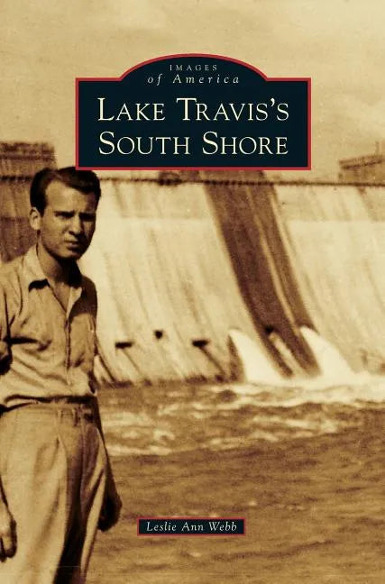 Lake Travis's South Shore - Hardcover