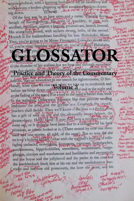 Glossator: Practice and Theory of the Commentary: Open-Topic - Paperback