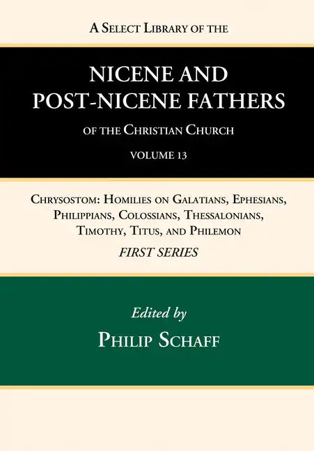 A Select Library of the Nicene and Post-Nicene Fathers of the Christian Church, First Series, Volume 13 - Hardcover