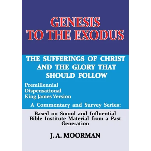 Genesis to the Exodus: A Commentary and Survey Series - Paperback