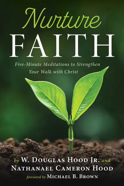 Nurture Faith: Five-Minute Meditations to Strengthen Your Walk with Christ - Hardcover