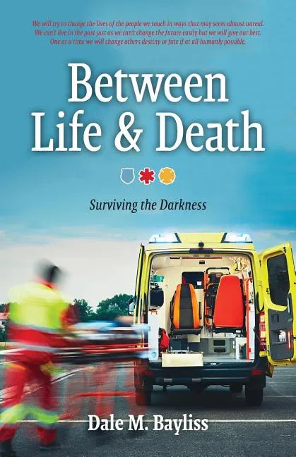 Between Life & Death: Surviving the Darkness - Paperback