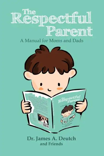The Respectful Parent: A Manual for Moms and Dads - Paperback