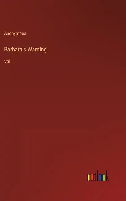 Barbara's Warning: Vol. I - Hardcover