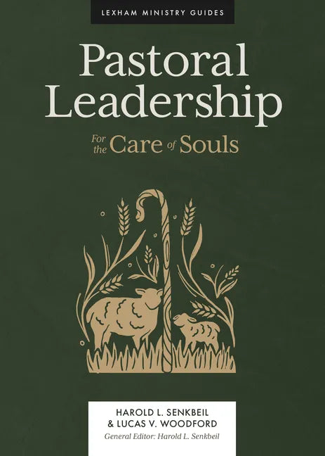 Pastoral Leadership: For the Care of Souls - Hardcover