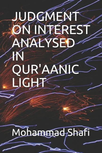 Judgment on Interest Analysed in Qur'aanic Light - Paperback
