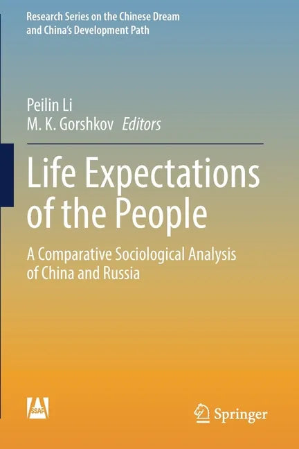 Life Expectations of the People: A Comparative Sociological Analysis of China and Russia - Paperback