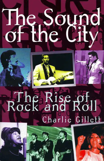 The Sound of the City: The Rise of Rock and Roll - Paperback