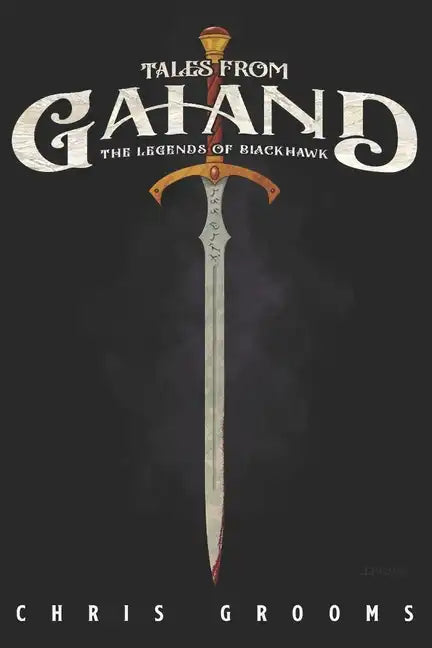 Tales From Gaiand: The Legends of Blackhawk - Paperback