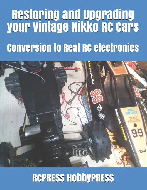 Restoring and Upgrading your Vintage Nikko RC Cars: Conversion to Real RC electronics - Paperback