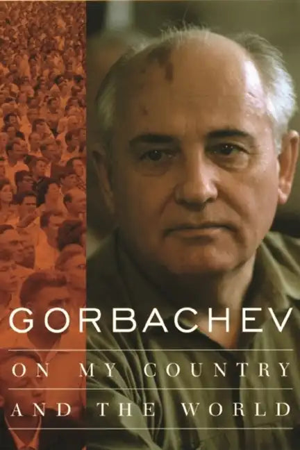 Gorbachev: On My Country and the World - Paperback