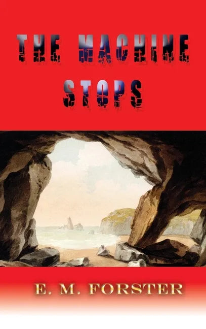 The Machine Stops - Hardcover