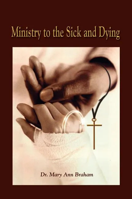 Ministry to the Sick and Dying - Paperback