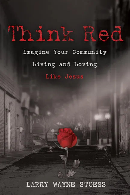 Think Red: Imagine Your Community Living and Loving Like Jesus - Paperback