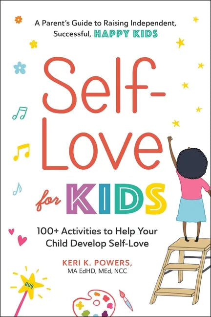 Self-Love for Kids: 100+ Activities to Help Your Child Develop Self-Love - Paperback