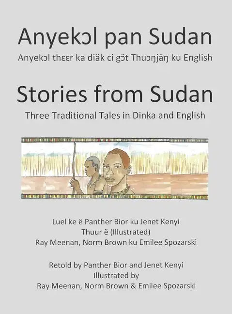 Stories from Sudan: Three Traditional Tales in Dinka and English - Hardcover
