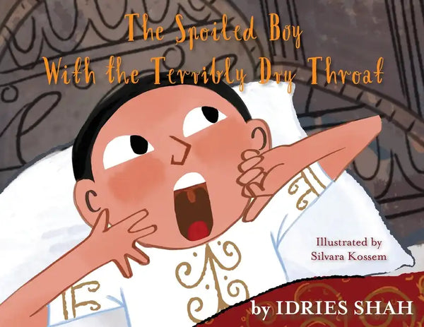 The Spoiled Boy With the Terribly Dry Throat - Paperback