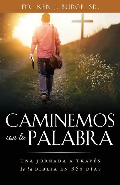 Caminemos con la Palabra: Una jornada a través de la Biblia en 365 días - Paperback