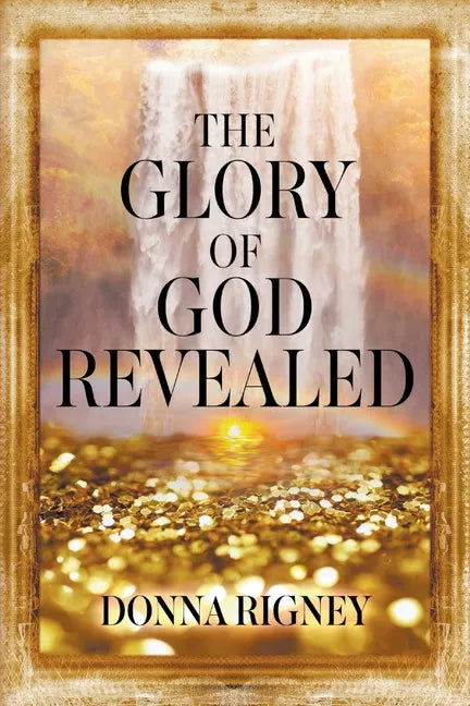 The Glory of God Revealed - Paperback