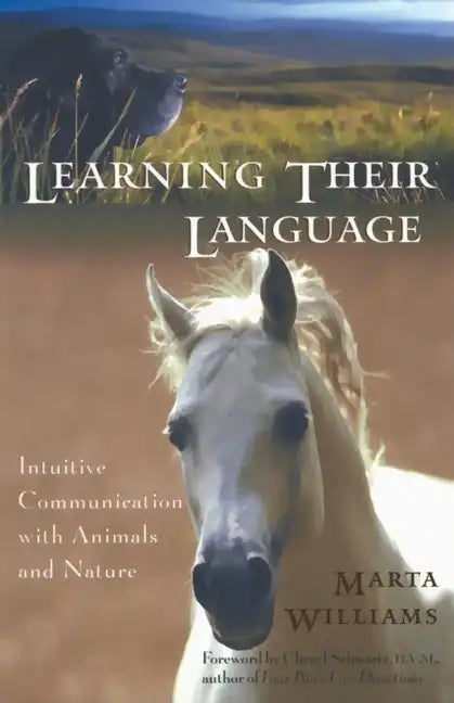 Learning Their Language: Intuitive Communication with Animals and Nature - Paperback