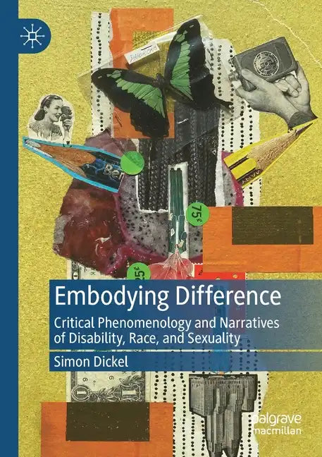 Embodying Difference: Critical Phenomenology and Narratives of Disability, Race, and Sexuality - Paperback