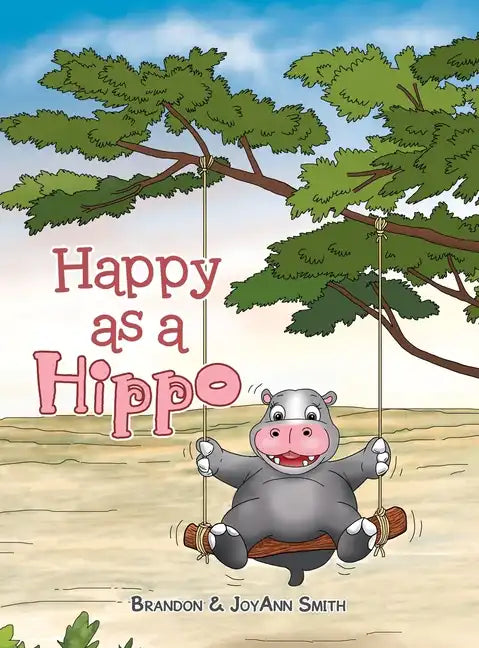 Happy as a Hippo - Hardcover