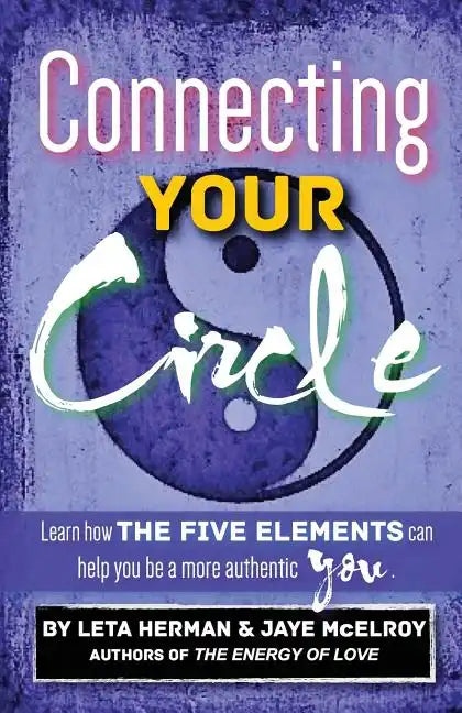 Connecting Your Circle: How the Five Elements can help you be a more authentic you - Paperback