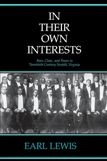 In Their Own Interests: Race, Class and Power in Twentieth-Century Norfolk, Virginia - Paperback