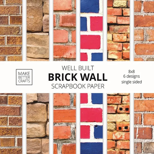 Well Built Brick Wall Scrapbook Paper: 8x8 Wall Background Design Paper for Decorative Art, DIY Projects, Homemade Crafts, Cute Art Ideas For Any Craf - Paperback