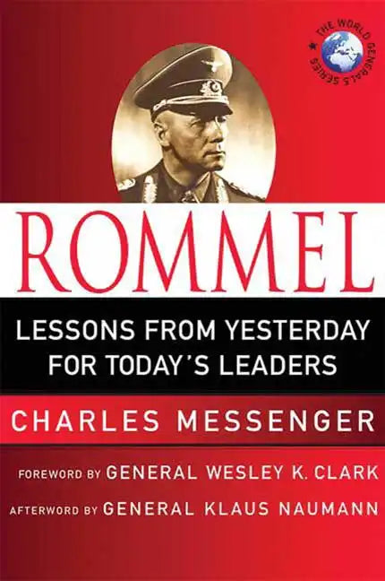 Rommel: Lessons from Yesterday for Today's Leaders: Leadership Lessons from the Desert Fox - Hardcover