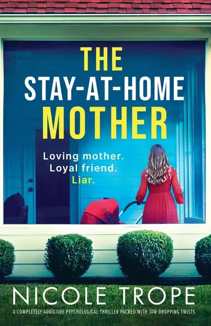 The Stay-at-Home Mother: A completely addictive psychological thriller packed with jaw-dropping twists - Paperback