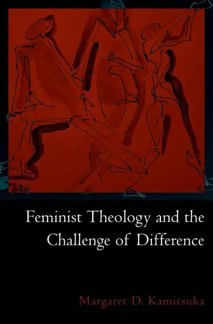 Feminist Theology and the Challenge of Difference - Hardcover